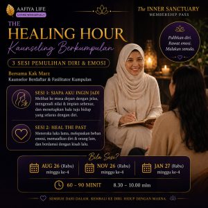 The Inner Sanctuary Membership Pass 4 – Aafiya Life Promotional poster for The Healing Hour counseling event with a smiling counselor and sessions listed (Siapa Aku Ingin Jadi, Heal the Past). – Aafiya Life